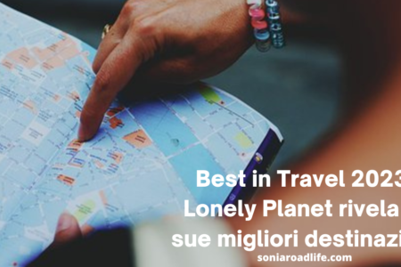 Best in Travel 2023: Lonely Planet rivela le sue migliori destinazioni